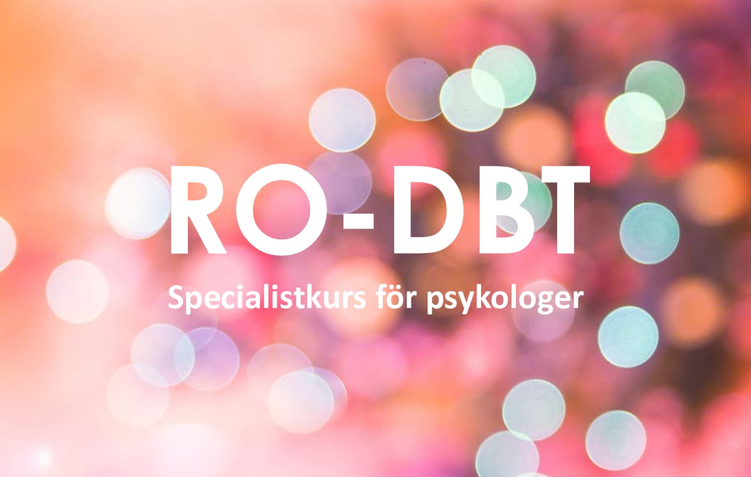 Specialistkurs för psykologer, RO-DBT